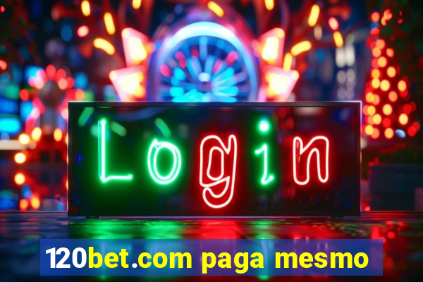 120bet.com paga mesmo